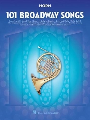 101 Broadway Songs for Horn -  Hal Leonard Publishing Corporation