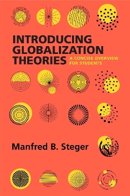 Introducing Globalization Theories - Prof. Manfred B. Steger