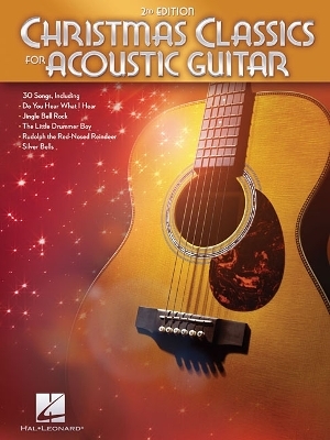 Christmas Classics for Acoustic Guitar - 2nd Ed. -  Hal Leonard Publishing Corporation