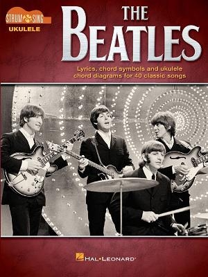 The Beatles - Strum & Sing Ukulele -  Hal Leonard Publishing Corporation