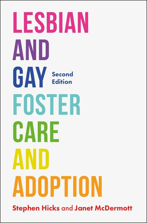 Lesbian and Gay Foster Care and Adoption, Second Edition -  Stephen Hicks,  Janet McDermott