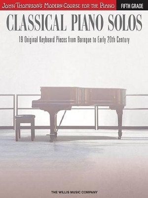 Classical Piano Solos - Fifth Grade -  Hal Leonard Publishing Corporation