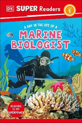 DK Super Readers Level 1 A Day in the Life of a Marine Biologist -  Dk