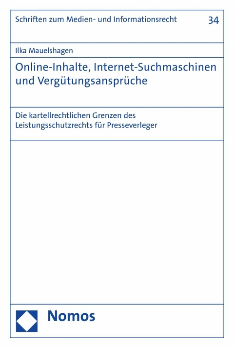 Online-Inhalte, Internet-Suchmaschinen und Vergütungsansprüche - Ilka Mauelshagen