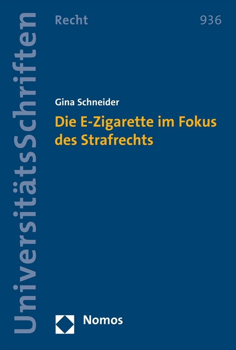 Die E-Zigarette im Fokus des Strafrechts -  Gina Schneider