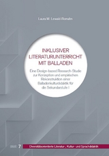 Inklusiver Literaturunterricht mit Balladen - Laura M. Lewald-Romahn