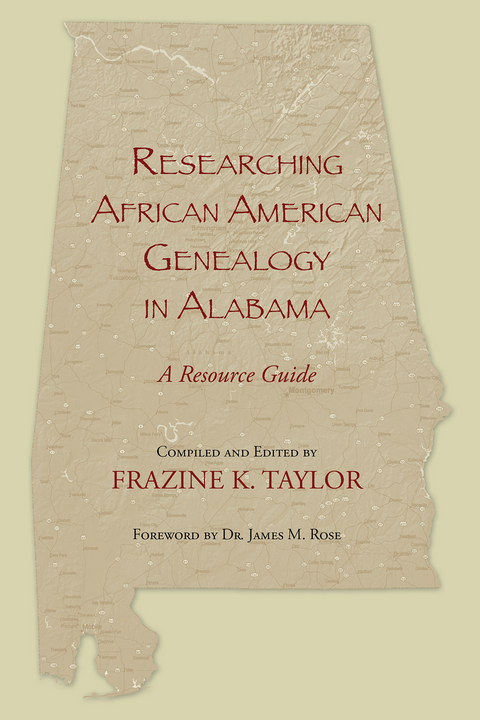 Researching African American Genealogy in Alabama : A Resource Guide -  James M. Rose,  Frazine K. Taylor
