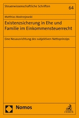 Existenzsicherung in Ehe und Familie im Einkommensteuerrecht - Matthias Modrzejewski