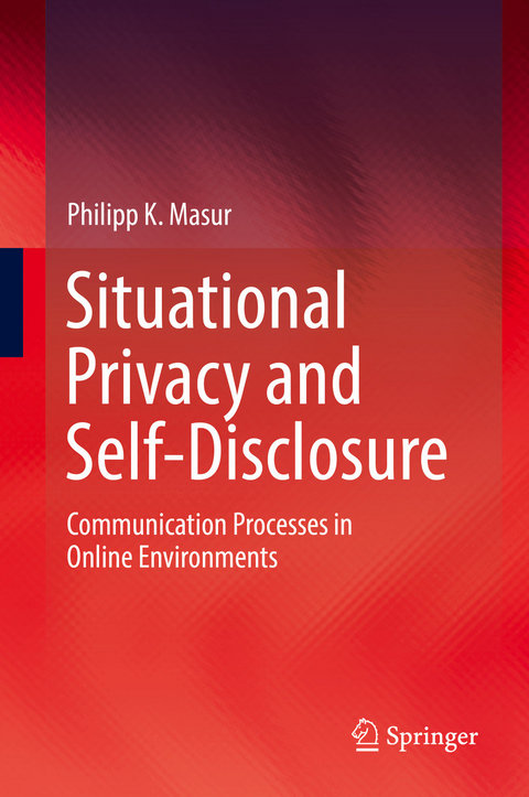 Situational Privacy and Self-Disclosure - Philipp K. Masur