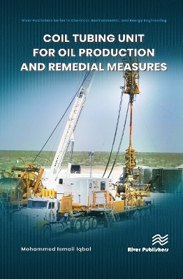 Coil tubing unit for oil production and remedial measures - Mohammed Ismail Iqbal