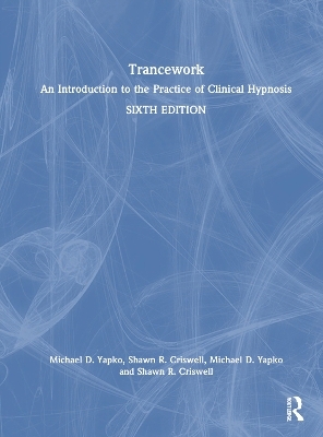 Trancework - Michael D. Yapko, Shawn R. Criswell