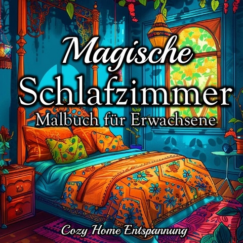 Fantasy und Cozy Home Malbücher / Fantasy Malbuch für Erwachsene Magische Schlafzimmer Anti-Stress, Achtsamkeit und Kreativität - Tarris Kidd