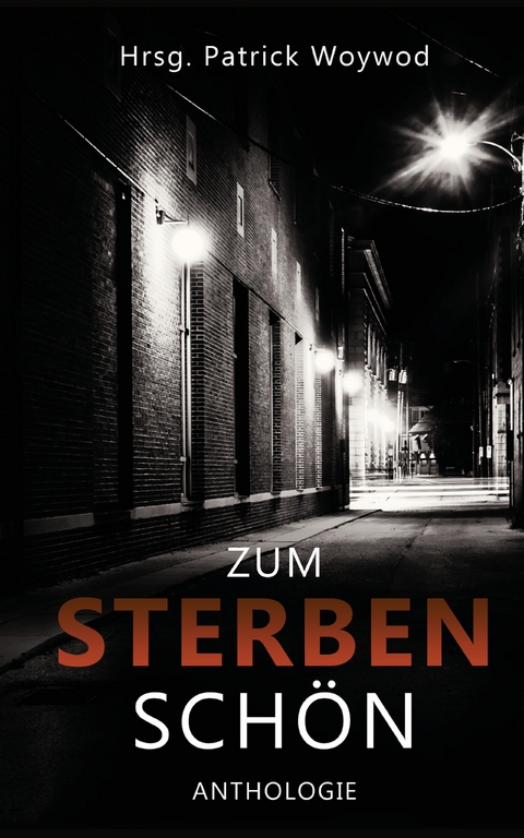 Zum Sterben schön - Carola Christiansen, Leo Büchner, Marie Bastide, Katharina Gerlach, Alex Roller, Sybille Baecker, Beatrice Braun, Ana Dee, Viola Eigenbrodt, Noah Fitz, Andreas Gruber, Thomas Herzberg, Maike Johnke, Chris Karlden, Isa Klink, Christiane Landgraf, Ina Linger, Heike Meckelmann, Astrid Miglar, Astrid Plötner, Edith Anna Polkehn, Ingrid Schmitz, Steffen Schulze, Marsali Taylor, Tanja Wenz