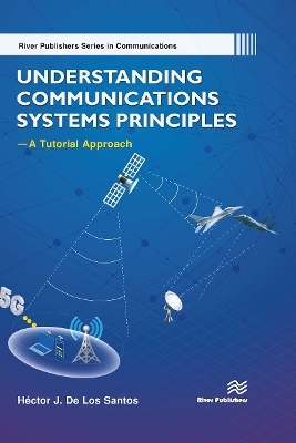 Understanding Communications Systems Principles—A Tutorial Approach - Héctor J. De Los Santos