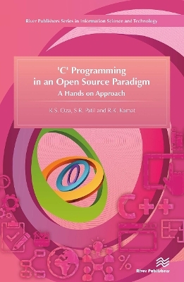 'C' Programming in an Open Source Paradigm - K. S. Oza, S. R. Patil, R. K. Kamat