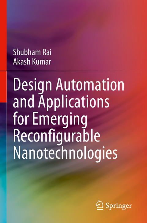 Design Automation and Applications for Emerging Reconfigurable Nanotechnologies - Shubham Rai, Akash Kumar