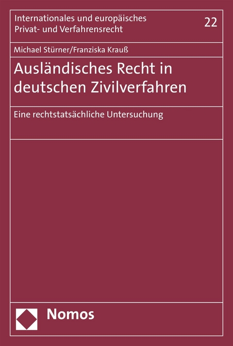 Ausländisches Recht in deutschen Zivilverfahren -  Michael Stürner,  Franziska Krauß