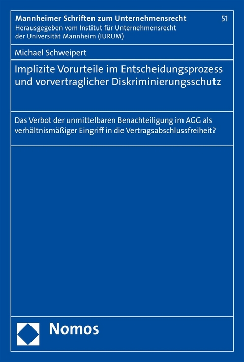 Implizite Vorurteile im Entscheidungsprozess und vorvertraglicher Diskriminierungsschutz - Michael Schweipert