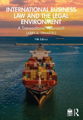 International Business Law and the Legal Environment - Larry A. DiMatteo