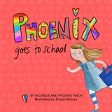 Phoenix Goes to School -  Michelle Finch,  Phoenix Finch