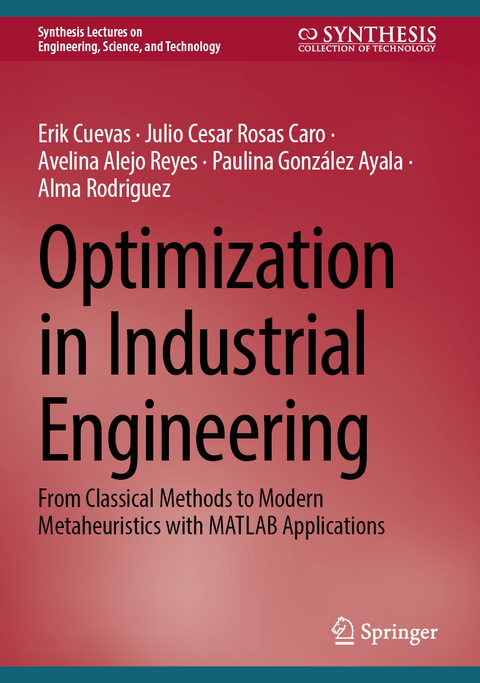 Optimization in Industrial Engineering - Erik Cuevas, Julio Cesar Rosas Caro, Avelina Alejo Reyes, Paulina González Ayala, Alma Rodriguez