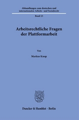 Arbeitsrechtliche Fragen der Plattformarbeit - Markus Knop