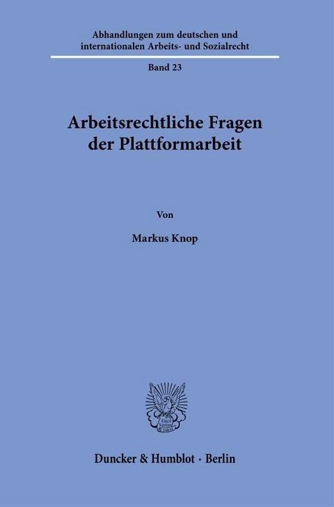 Arbeitsrechtliche Fragen der Plattformarbeit - Markus Knop