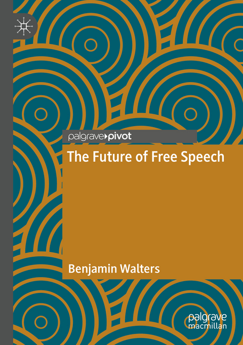 The Future of Free Speech - Benjamin Walters