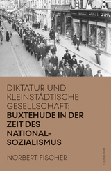 Buxtehude in der Zeit des Nationalsozialismus - Norbert Fischer