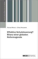 Effektive Schulsteuerung? Bilanz einer globalen Reformagenda - Richard Münch, Oliver Wieczorek