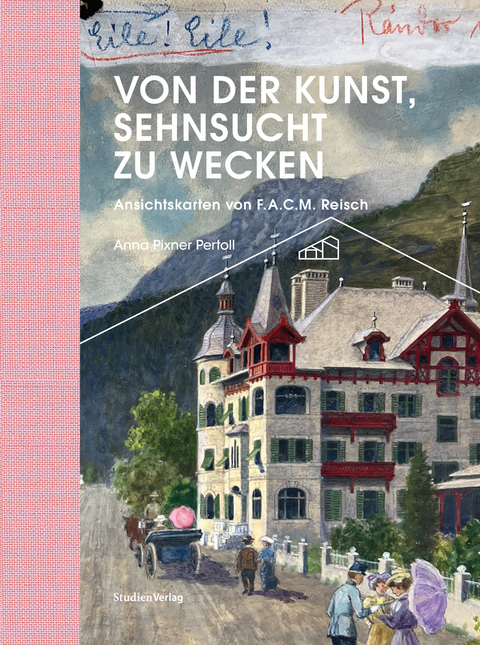 Von der Kunst, Sehnsucht zu wecken - Anna Pixner Pertoll