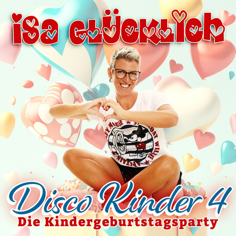 Isa Glücklich: Disco Kinder 4 - Die Kindergeburtstagsparty