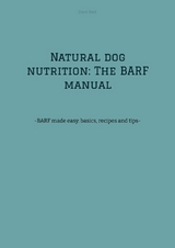 Natural dog nutrition: The BARF manual - Dave Red