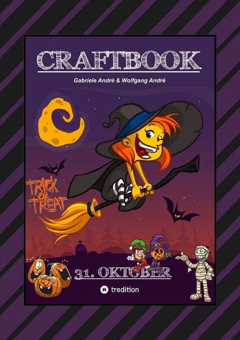 CRAFTBOOK - HALLOWEEN AUSMALMOTIVE - HEXEREIEN - TRICK OR TREAT - GRUSELN - KNIFFLIGE RÄTSEL - TOLLE AUFGABEN - Gabriele André, Wolfgang André