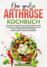 Das große Arthrose Kochbuch - Lisa Ackermann