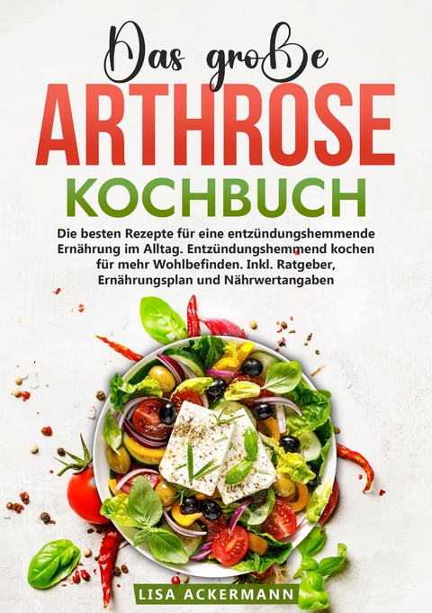 Das große Arthrose Kochbuch - Lisa Ackermann