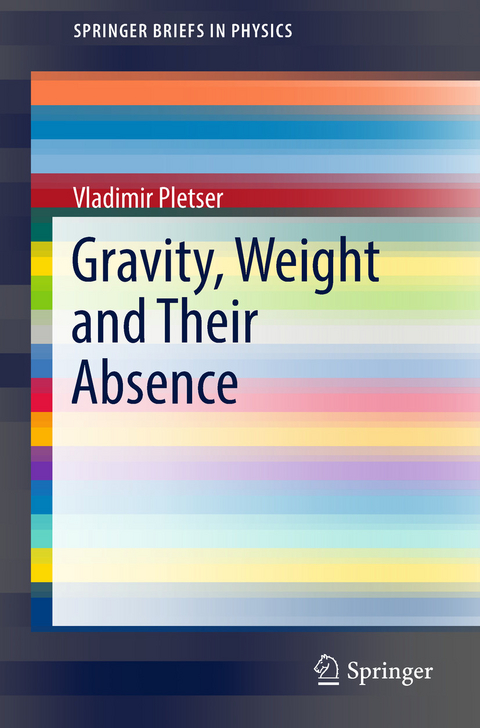 Gravity, Weight and Their Absence -  Vladimir PLETSER