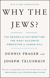 Why the Jews? - Prager, Dennis; Telushkin, Joseph