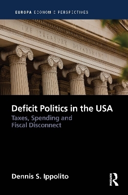 Deficit Politics in the United States - Dennis Ippolito