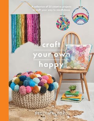 Craft Your Own Happy - Becci Mai Ford