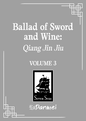 Ballad of Sword and Wine: Qiang Jin Jiu (Novel) Vol. 3 -  Tang Jiu Qing