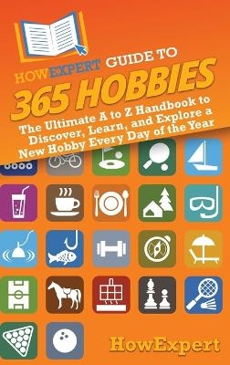 HowExpert Guide to 365 Hobbies -  HowExpert