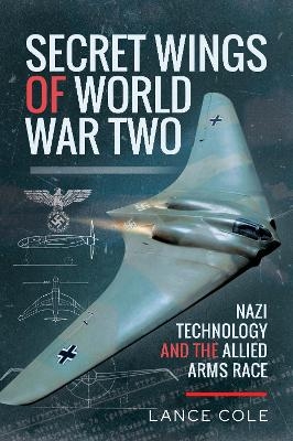 Secret Wings of World War II - Lance Cole