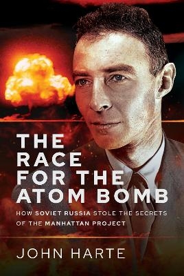 The Race for the Atom Bomb - John Harte