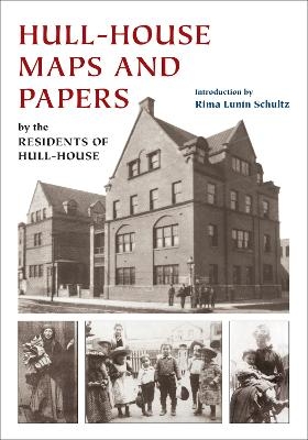 Hull-House Maps and Papers - Jane Addams,  Residents of Hull-House