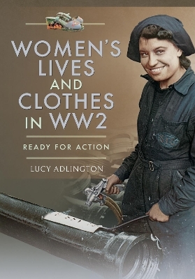 Women's Lives and Clothes in WW2 - Lucy Adlington