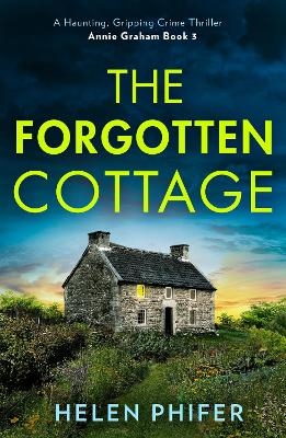 The Forgotten Cottage - Helen Phifer