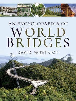 An Encyclopaedia of World Bridges - David McFetrich