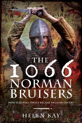 The 1066 Norman Bruisers - Helen Kay