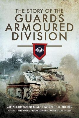 The Story of the Guards Armoured Division - Hill R  E